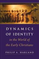 Dynamics of Identity in the World of the Early Christians 0567111466 Book Cover