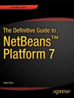 The Definitive Guide to Netbeans(tm) Platform 7 1430241012 Book Cover