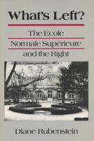 What's Left?: The Ecole Normale Superieure and the Right (Rhetoric of the Human Sciences) 0299125645 Book Cover