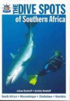 The Dive Spots of Southern Africa: South Africa - Mozambique - Zimbabwe - Namibia 0620403268 Book Cover
