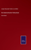 Die österreichische Volksschule: Erster Band 337511012X Book Cover