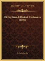 Di Due Grandi Oratori, Conferenza (1890) 1169584268 Book Cover