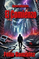 Apocalipsis: El Comienzo (Spanish Edition) B0DST3FGJX Book Cover