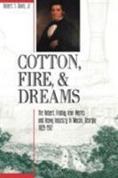 Cotton, Fire and Dreams: The Robert Findlay Iron Works and Heavy Industry in Macon, Georgia, 1839-1912 0865545987 Book Cover