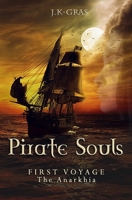 Pirate Souls: First Voyage : The Anarkhia B088LGX9XY Book Cover