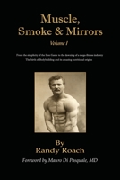 Muscle, Smoke, and Mirrors: Volume I 143437677X Book Cover