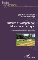 Autorité et compétence éducative en Afrique: L'exemple du Gabon et de la Centrafrique (Études Africaines) (French Edition) 2343229430 Book Cover