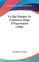 Ce Qui Manque Au Commerce Belge D'exportation 1149202688 Book Cover