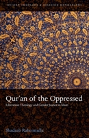 Qur'an of the Oppressed: Liberation Theology and Gender Justice in Islam (Oxford Theology and Religion Monographs) 0198820097 Book Cover