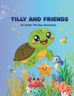 Tilly and Friends: An Under The Sea Adventure B0HBMN32GV Book Cover