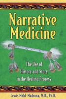 Narrative Medicine: The Use of History and Story in the Healing Process 1591430658 Book Cover