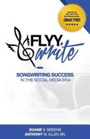 Flyy Write: Songwriting Success in the Social Media Era 1544110723 Book Cover