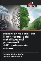 Biosensori vegetali per il monitoraggio dei metalli pesanti provenienti dall'inquinamento urbano 6209449832 Book Cover