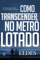 Como Transcender No Metr 1539808971 Book Cover