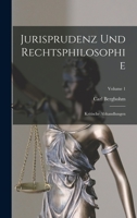 Jurisprudenz Und Rechtsphilosophie: Kritische Abhandlungen; Volume 1 1016569459 Book Cover