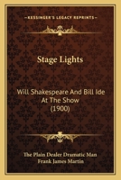 Stage Lights: Will Shakespeare And Bill Ide At The Show 1120714052 Book Cover