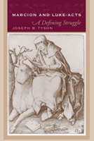 Marcion and Luke-acts: A Defining Struggle 1570036500 Book Cover