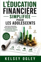 L'éducation financière simplifiée pour les adolescents: Habitudes financières intelligentes pour bâtir un patrimoine grâce à la budgétisation, l'épargne et l'investissement (French Edition) B0H9BRDF5J Book Cover