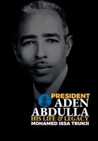 President Aden Abdulla: His Life and Legacy 191241161X Book Cover