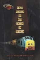 Your Father on the Train of Ghosts 1934414484 Book Cover