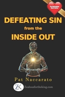 Defeating Sin from the Inside Out B09CGHRXY8 Book Cover