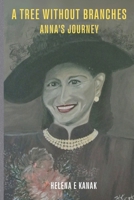 A Tree Without Branches: Anna's Journey 0645743348 Book Cover