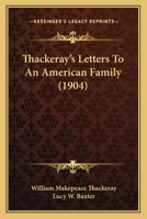 Thackeray's Letters to an American Family 0548670102 Book Cover