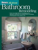 Ortho's All About Bathroom Remodeling (Ortho's All About Home Improvement)