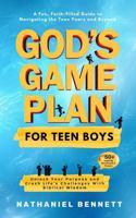 God's Game Plan for Teen Boys: Unlocking Your Purpose and Crushing Life's Challenges with Biblical Wisdom: A Fun, Faith-Filled Guide to Navigating the Teen Years and Beyond B0G1YNKYJW Book Cover