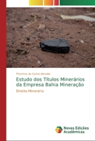 Estudo dos T�tulos Miner�rios da Empresa Bahia Minera��o 6139603528 Book Cover