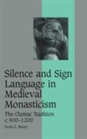 Silence and Sign Language in Medieval Monasticism: The Cluniac Tradition, c.9001200 (Cambridge Studies in Medieval Life and Thought: Fourth Series) 0521123933 Book Cover