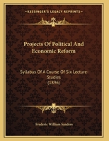 Projects of Political and Economic Reform: Syllabus of a Course of Six Lecture-Studies 1356754953 Book Cover
