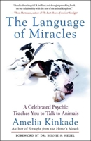 The Language of Miracles: A Celebrated Psychic Teaches You to Talk to Animals 1577315103 Book Cover