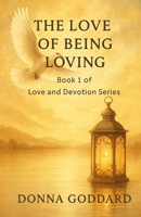 The Love of Being Loving: Large Print 0648929507 Book Cover