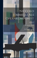 Niccolo Jommelli Als Opernkomponist: Mit Einer Biographie; Volume 2 1021733105 Book Cover