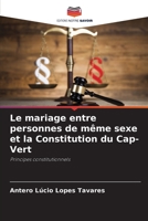Le mariage entre personnes de même sexe et la Constitution du Cap-Vert (French Edition) 6206460711 Book Cover