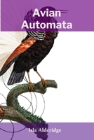Avian Automata: Depicting Mechanical Birds in Sculpture and Automata B0DV5BPM8L Book Cover