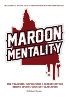 Maroon Mentality: The Tragedies, Inspirations & Hidden History Behind Sport's Greatest Gladiators 064887382X Book Cover