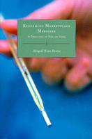 Redeeming Marketplace Medicine: A Theology of Health Care 1556358415 Book Cover