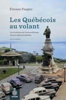 LES QUEBECOIS AU VOLANT. LA REVOLUTION DE L'AUTOMOBIBLISME DANS 2897915455 Book Cover