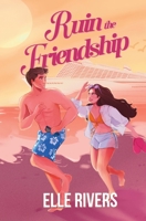 Ruin the Friendship B0GTWDKXZM Book Cover