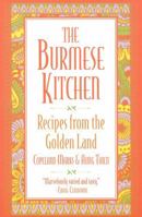The Burmese Kitchen: Recipes from the Golden Land 0871317680 Book Cover