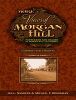 More Views of Morgan Hill : Postcards and Images of Morgan Hill California 0989524604 Book Cover
