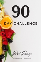 90 day challenge: diet dairy, jurnaldiary motivation notebook 1674726015 Book Cover