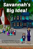 Savannah's Big Idea 1796731463 Book Cover