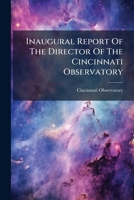 Inaugural Report Of The Director Of The Cincinnati Observatory 1279971266 Book Cover