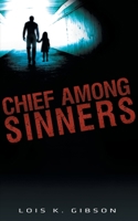 Chief Among Sinners 1938223705 Book Cover