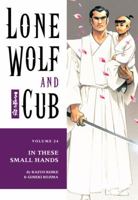 Lone Wolf & Cub, Vol. 24: In These Small Hands 1569715963 Book Cover