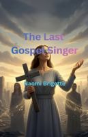 The Last Gospel Singer B0G3RB4BFZ Book Cover