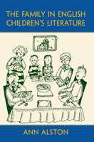 The Family in English Children's Literature 0415699614 Book Cover